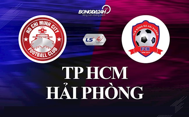 Soi kèo trận đấu giữa HCM City vs Hải Phòng – 19:15 ngày 29/07/2022 – V League